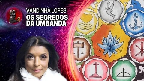 OS SEGREDOS DA UMBANDA - VANDINHA LOPES