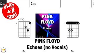 PINK FLOYD Echoes FCN GUITAR CHORDS & LYRICS NO VOCALS