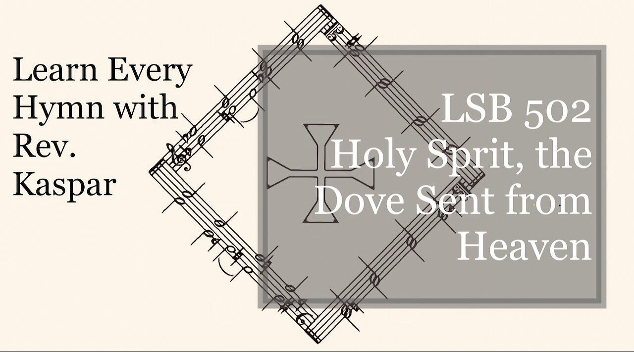 LSB 502 Holy Spirit, the Dove Sent from Heaven ( Lutheran Service Book )