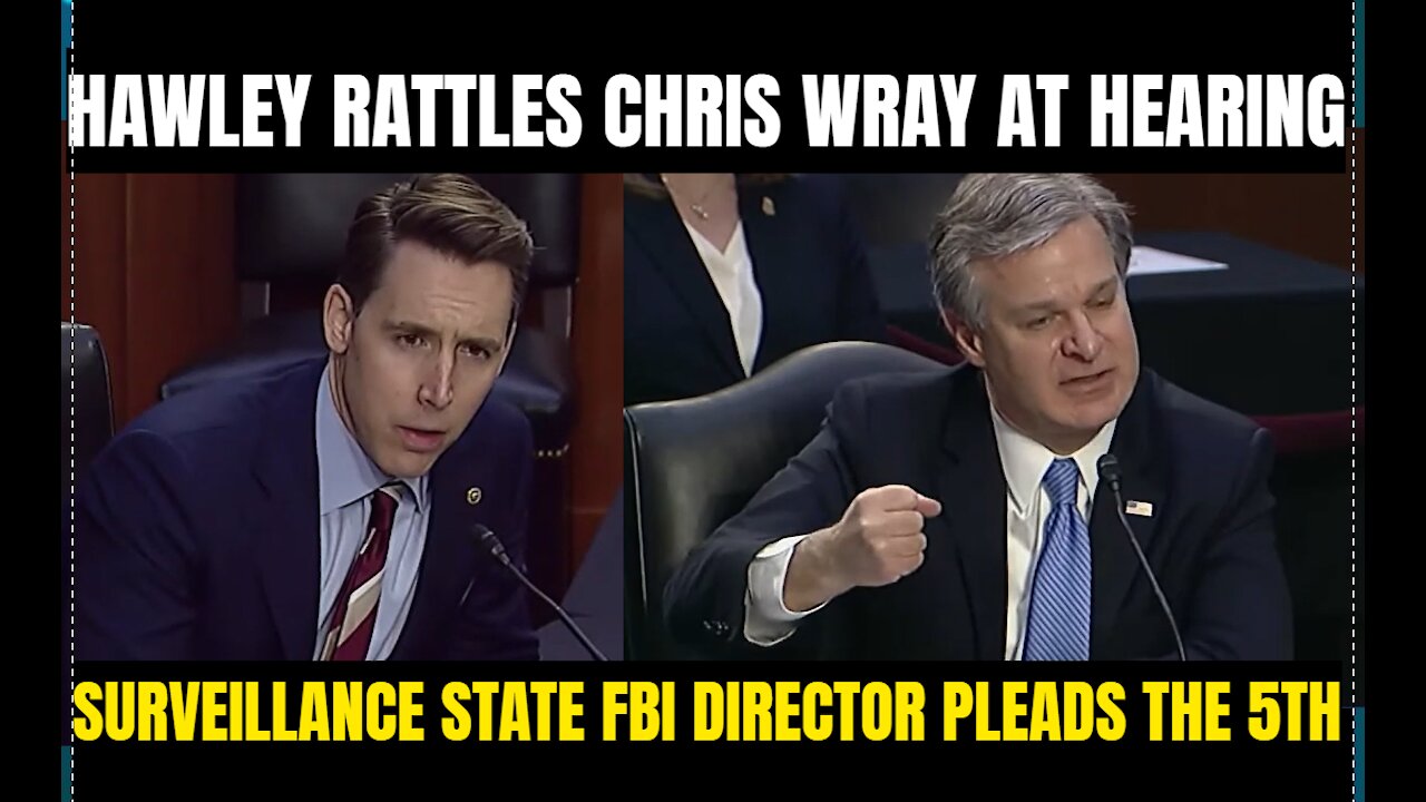 Senator Hawley Rattles Chris Wray @ January 6th Capitol Riot hearing-Challenges blanket SURVEILLANCE