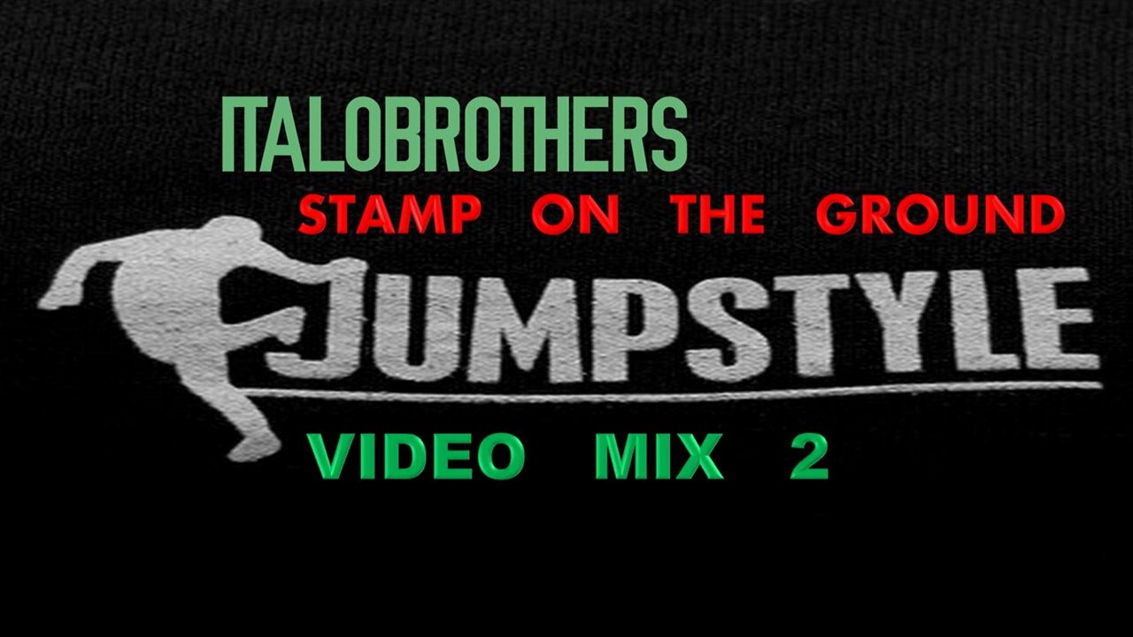 ItaloBrothers- Stamp on the Ground (Jumpstyle Video Mix 2)