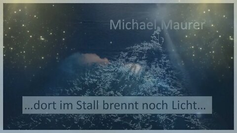 ...dort im Stall brennt noch Licht...Song von Michael Maurer (Text&Mel.: M.M12/2022)