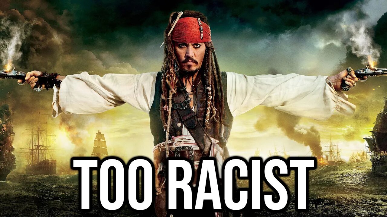 Pirates Of The Caribbean Is Too Racist...