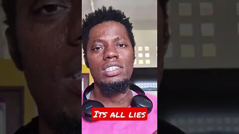Its all lies