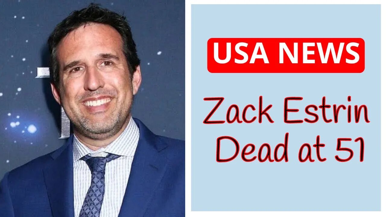Zack Estrin Dead at 51