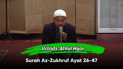 Murottal Al-quran Merdu!! Surah Az - Zukhruf Ayat 26 - 47 | Ust. Ahlul Hijar