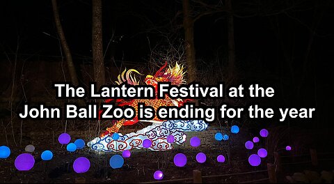 The Lantern Festival at the John Ball Zoo is ending for the year