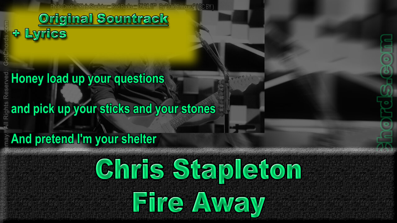 Chris Stapleton - Fire Away - Original Song - Lyrics Only (0025-A010)