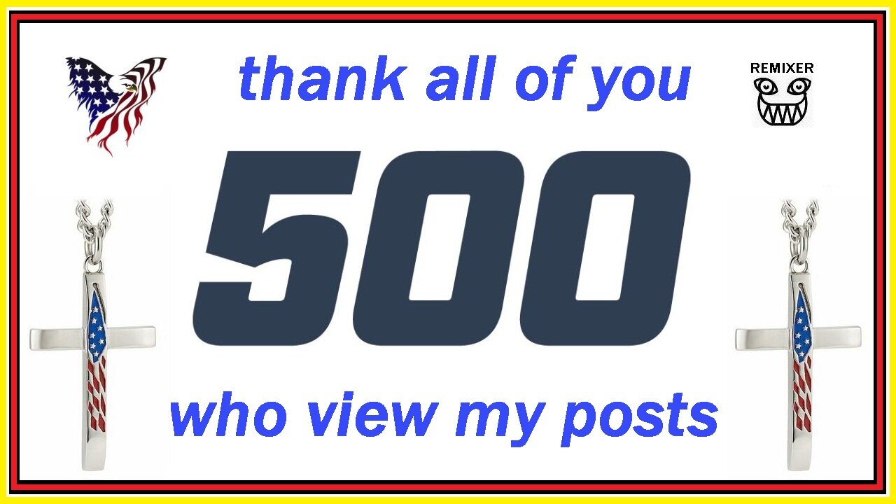 thank all of you 500 who view my posts - REMIXER