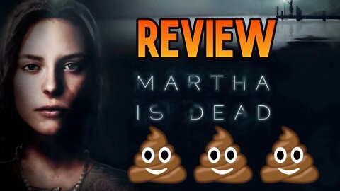 Martha Is Dead Is A Steaming Pile Of A Game