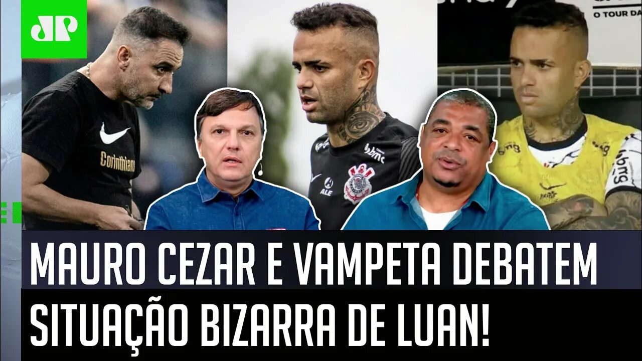 "Cara, o que PARECE é que o Luan..." Mauro Cezar e Vampeta DEBATEM situação BIZARRA no Corinthians!