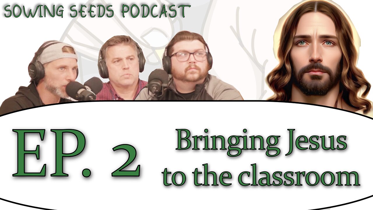 Bringing Jesus to the Classroom | Sowing Seeds Podcast | EP 2