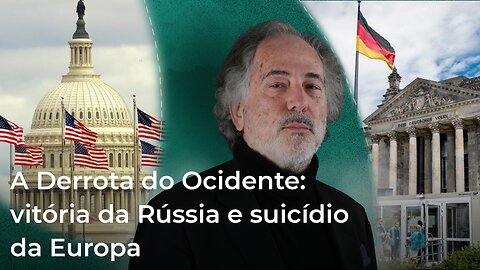 A Derrota do Ocidente: vitória da Rússia e suicídio da Europa