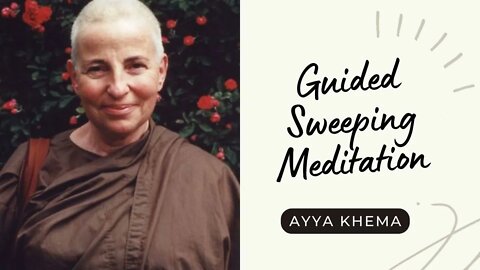 ☸ Ayya Khema I Guided Sweeping Meditation ☸