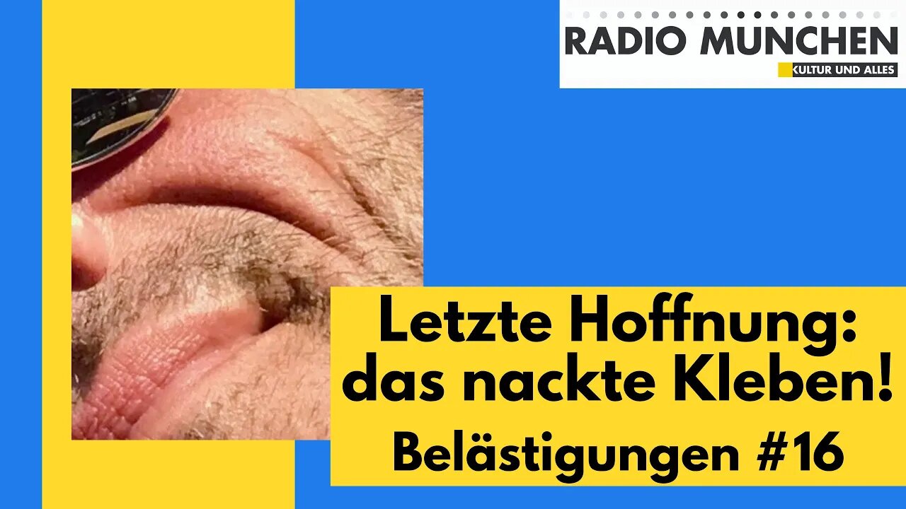 Letzte Hoffnung: das nackte Kleben! Belästigungen #16