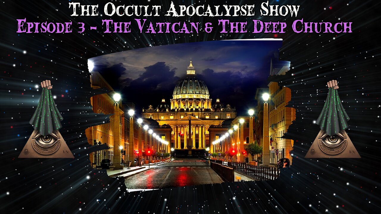 The Occult Apocalypse Show - Episode 3: The Vatican