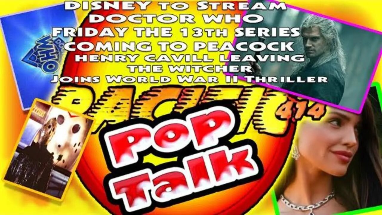 PACIFIC414 Pop Talk: #DISNEYDOCTORWHO #FRIDAYthe13thSERIESCOMINGToPEACOCK #henrycavill