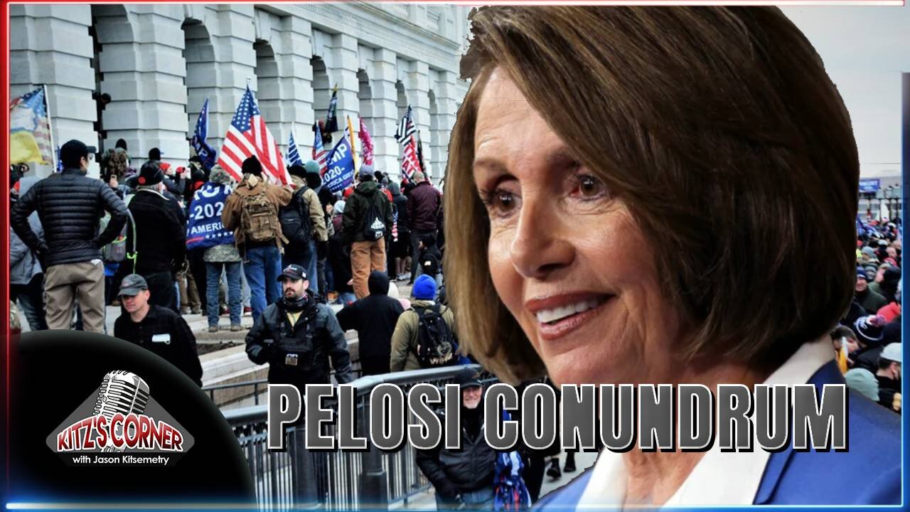 Nancy Pelosi Says She's Responsible For Jan 6??