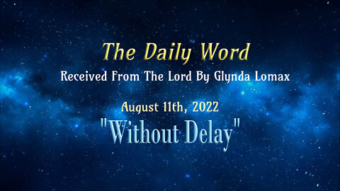 Daily Word * 8.11.2022 * Without Delay