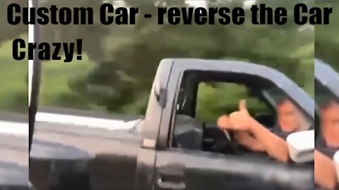 Custom car is like that - it's all reversed.