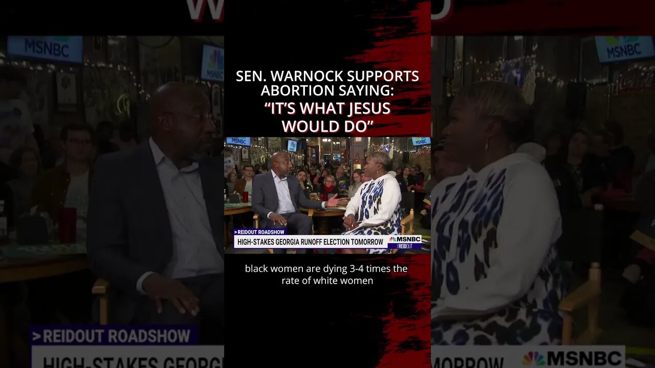 Warnock supports abortion saying “IT’S WHAT JESUS WOULD DO”