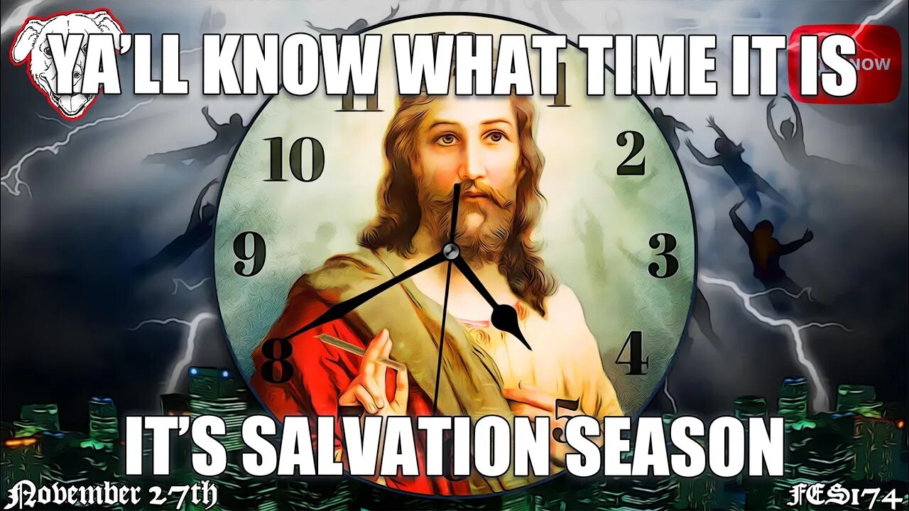 Ya’ll Know What time It Is! It’s Salvation Season: “Advent” (FES174) LIVE CATHOLIC PODCAST SHOW