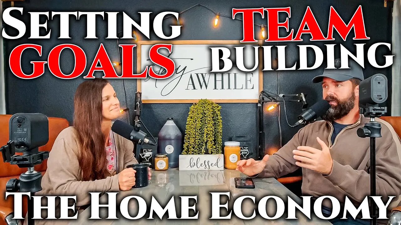 Team Building • Setting Goals & The Home ECONOMY! Husband & Wife Podcast