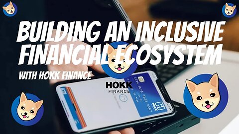 HOW TO BUILD AN INCLUSIVE FINANCIAL ECOSYSTEM // HOKK FINANCE