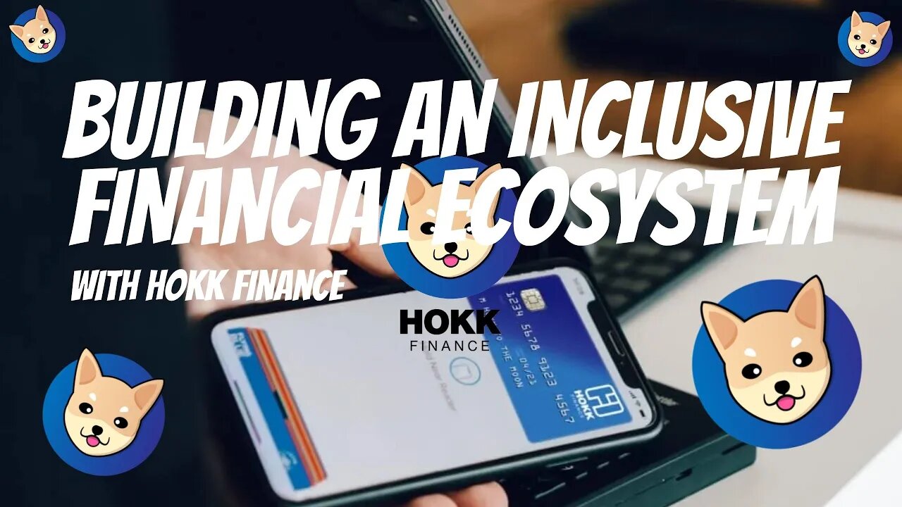 HOW TO BUILD AN INCLUSIVE FINANCIAL ECOSYSTEM // HOKK FINANCE