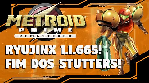 RYUJINX 1.1.665: METROID PRIME REMASTERED CONSERTADO!!! NADA DE STUTTERS!!!