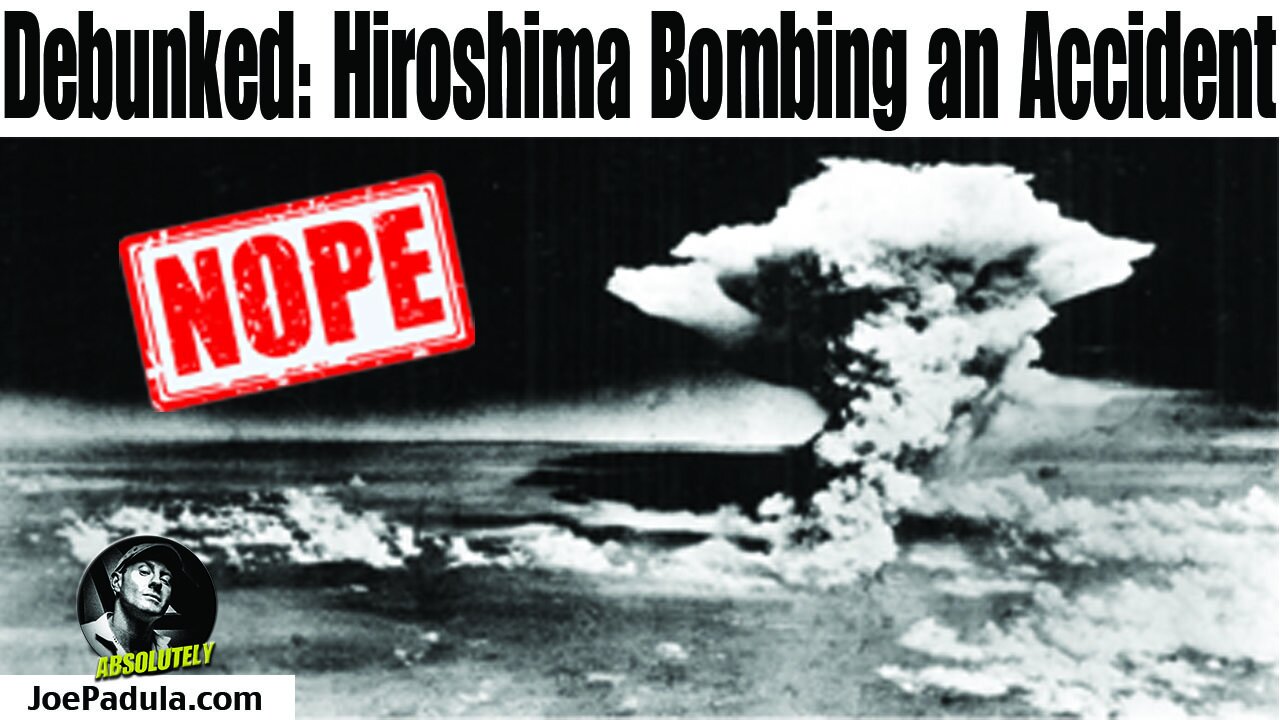 Debunked: The Hiroshima Bombing an Accident