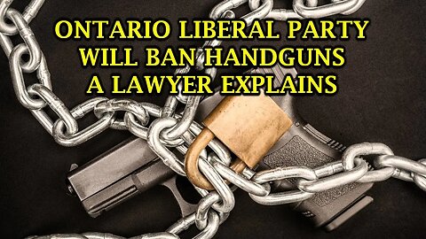 Ontario Liberal Party Will Ban Handguns -- A Lawyer Explains