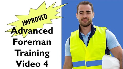 Improved Advanced Foreman Training - Video 4 - Breakdowns