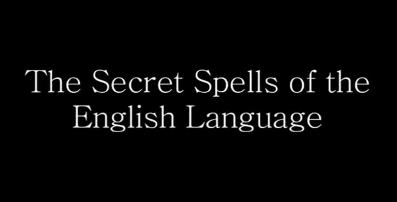 The Secret Spells of the English Language