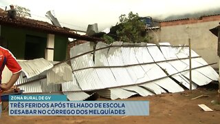 Zona Rural de GV: 3 Feridos após Telhado de Escola desabar no Córrego dos Melquíades.