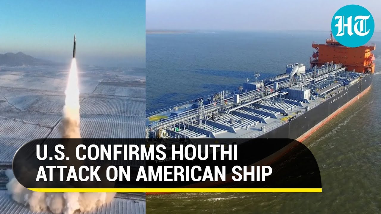 Red Sea On The Boil: American Ship Attacked; Houthis Reiterate Support To Palestinians | Watch