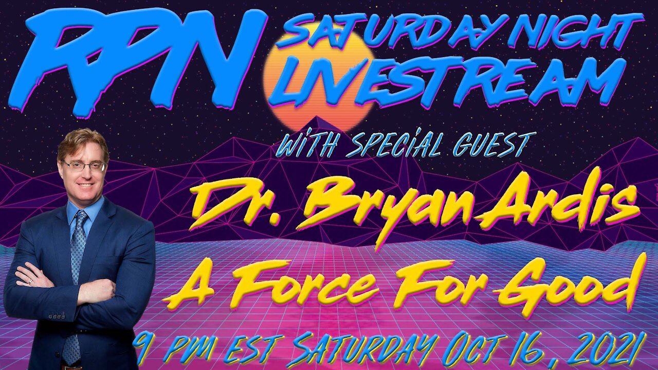 Dr. Bryan Ardis - A Force For Good on Saturday Night Livestream