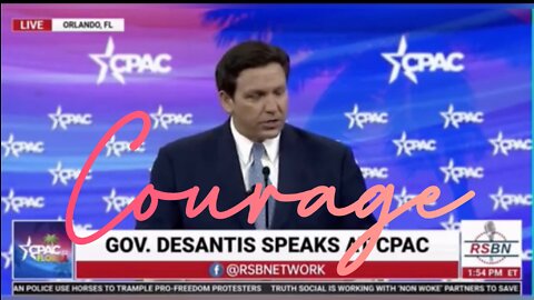 Governor of Florida Ron DeSantis Calls On Courage At CPAC