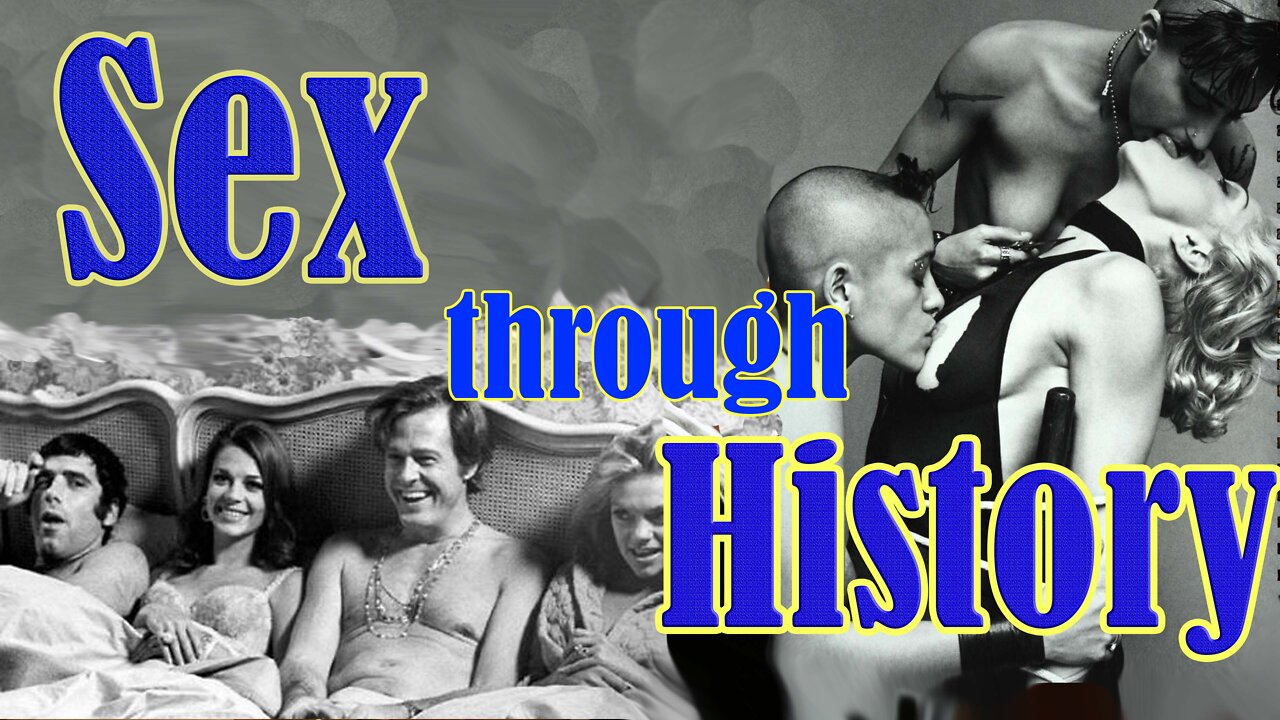 Sex through history [Understanding sex and relationships in our time]