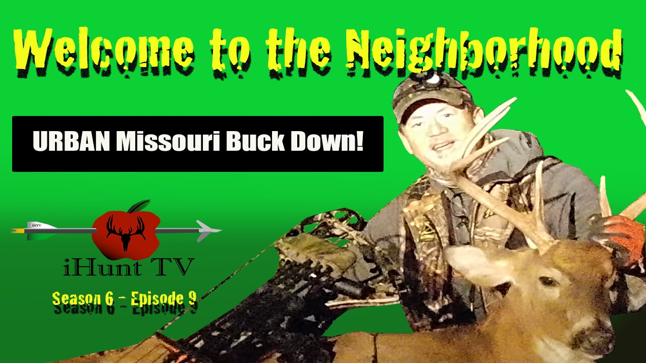 Welcome to the Neighborhood! Urban Missouri Buck Down (IHTV 6.9)