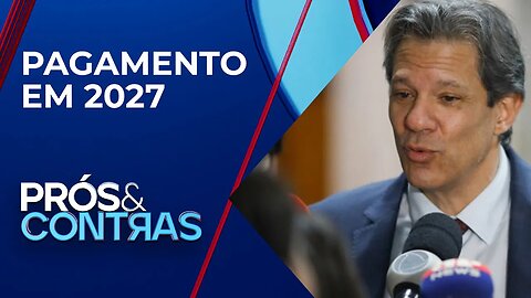 Haddad: "Estimativa é que precatórios caiam para R$ 7 bi"; economista analisa | PRÓS E CONTRAS