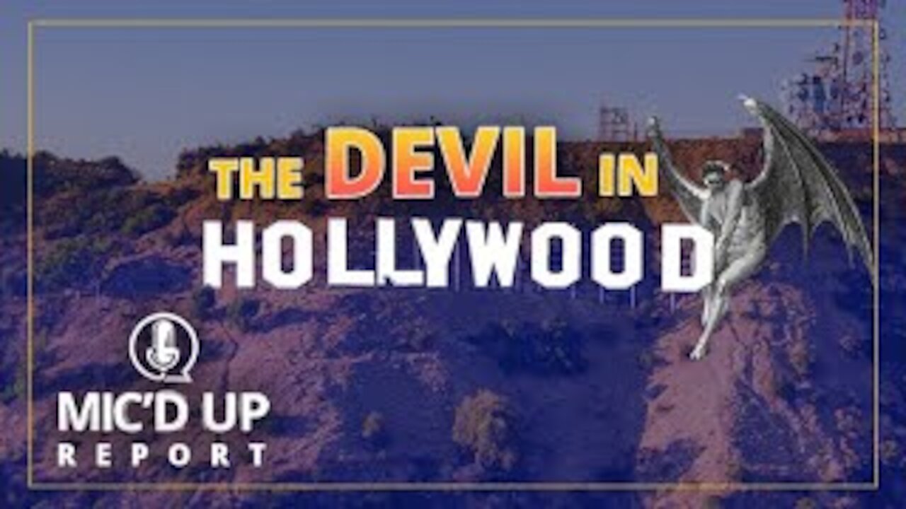 Mic'd Up Report — The Devil in Hollywood