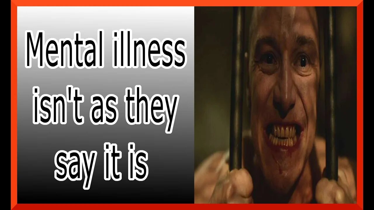 Mental illness isn't as they say it is