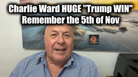 Charlie Ward HUGE "Trump WIN" Remember, Remember the 5th of Nov