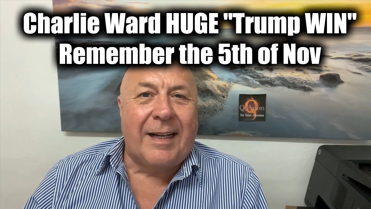 Charlie Ward HUGE "Trump WIN" Remember, Remember the 5th of Nov