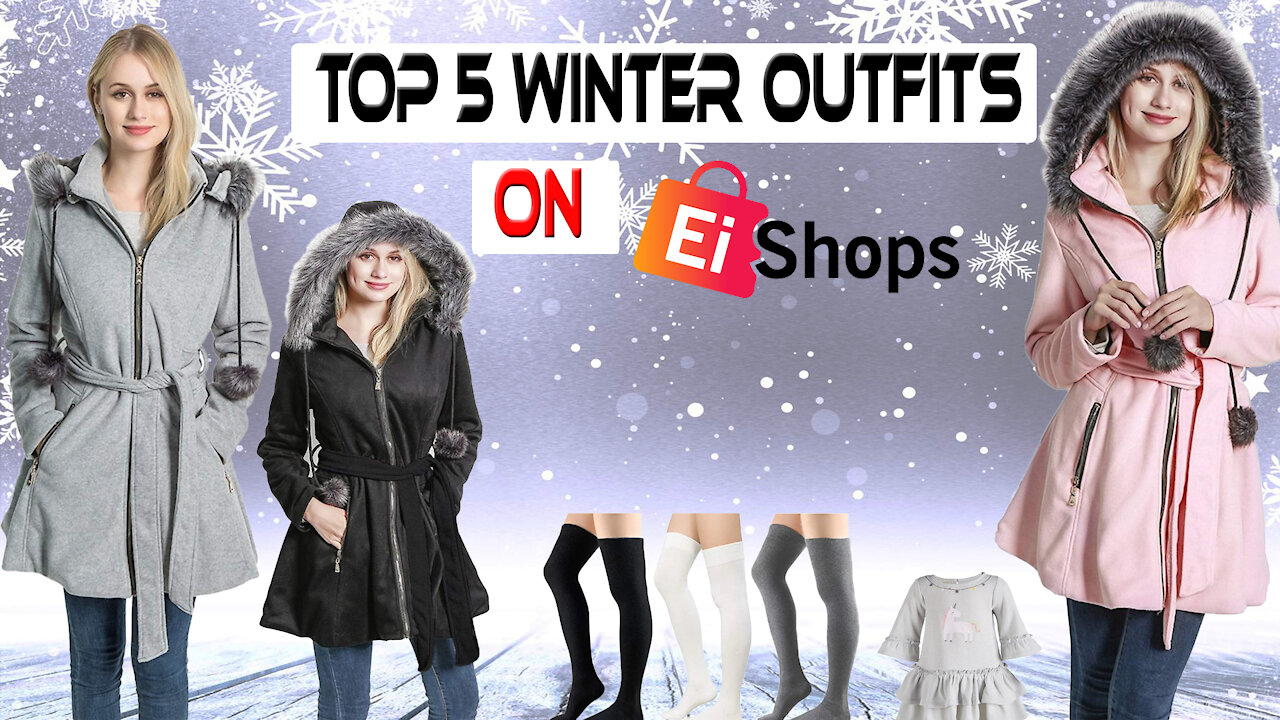 Top 5 Winter Outfits -on Eishops | best winter clothing | best winter coats for women's