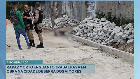 Tiros e facada: Rapaz morto enquanto trabalhava em obra na cidade de Serra dos Aimorés.