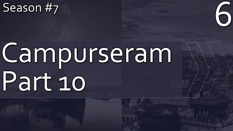 Campurseram Part 10 - Season 7, Episode 6