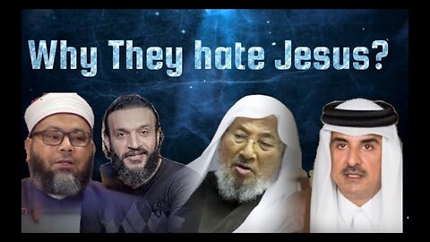 Why In Islam Do They Hate Jesus?