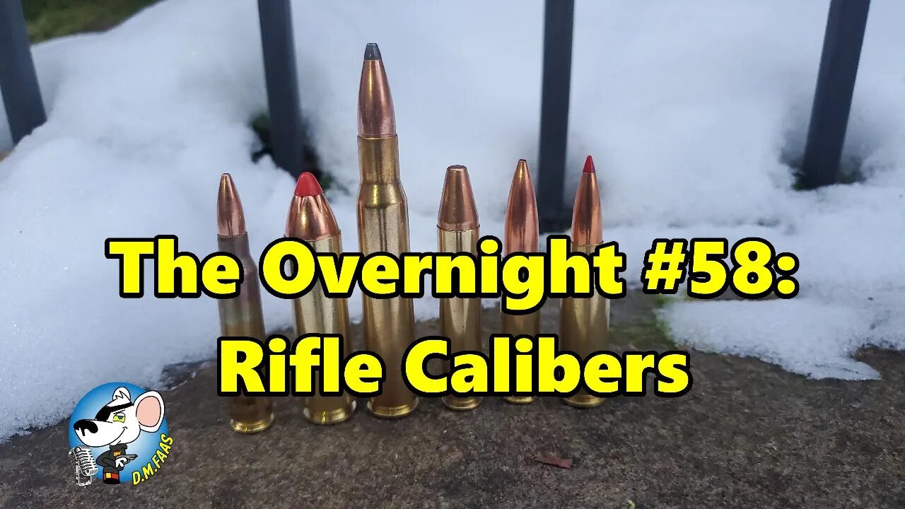 The Overnight #58: Rifle Calibers